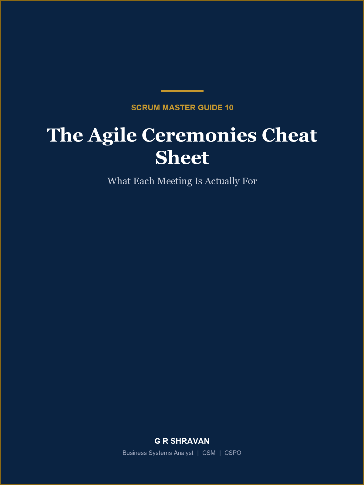 Cover of The Agile Ceremonies Cheat Sheet: What Each Meeting Is Actually For