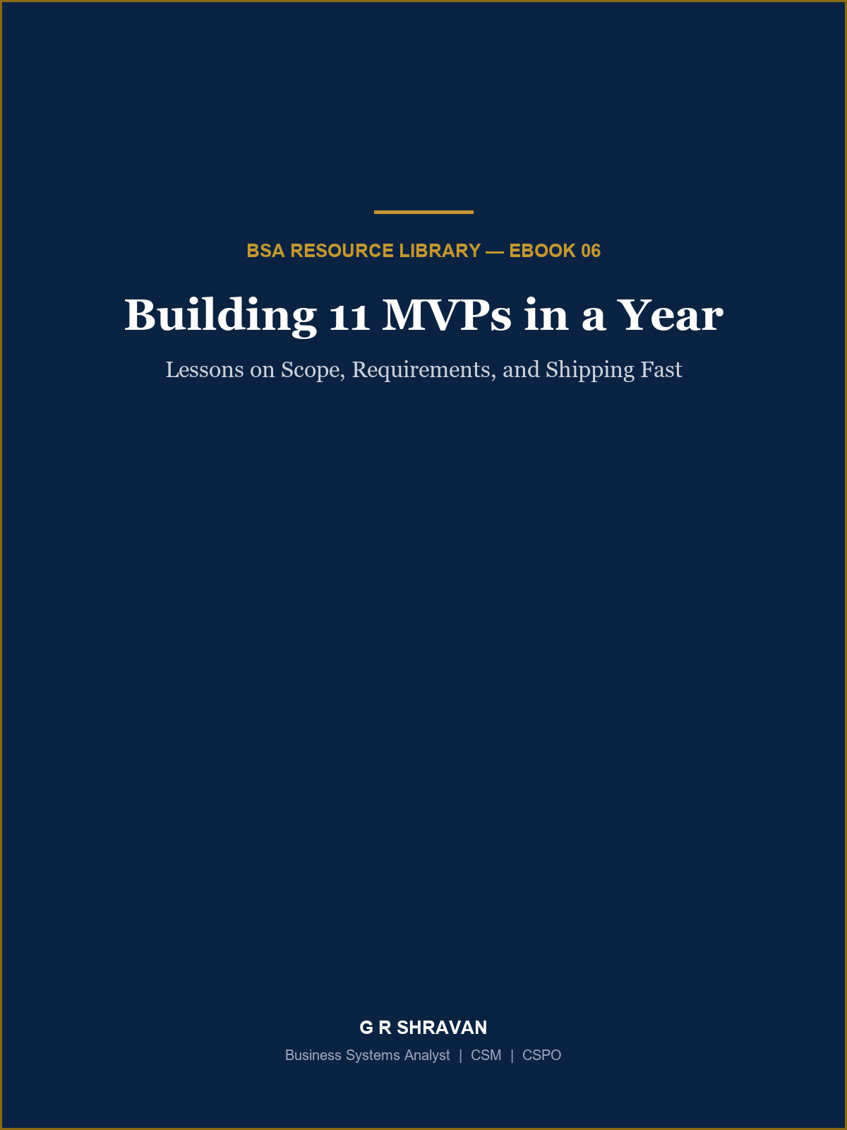Cover of Building 11 MVPs in a Year: Lessons on Scope, Requirements, and Shipping Fast